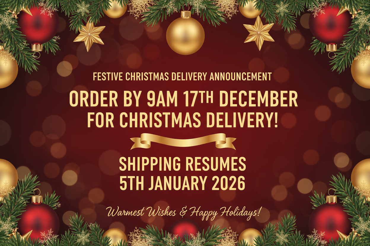 Christmas delivery deadline 9am 17th December 2025, open for shipping 5th Jan 2026
